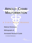 Image for Arnold-Chiari Malformation - A Medical Dictionary, Bibliography, and Annotated Research Guide to Internet References
