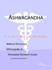 Image for Ashwagandha - A Medical Dictionary, Bibliography, and Annotated Research Guide to Internet References