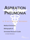 Image for Aspiration Pneumonia - A Medical Dictionary, Bibliography, and Annotated Research Guide to Internet References