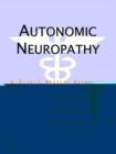 Image for Autonomic Neuropathy - A Medical Dictionary, Bibliography, and Annotated Research Guide to Internet References