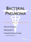 Image for Bacterial Pneumonia - A Medical Dictionary, Bibliography, and Annotated Research Guide to Internet References