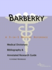 Image for Barberry - A Medical Dictionary, Bibliography, and Annotated Research Guide to Internet References