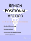 Image for Benign Positional Vertigo - A Medical Dictionary, Bibliography, and Annotated Research Guide to Internet References