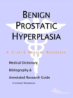 Image for Benign Prostatic Hyperplasia - A Medical Dictionary, Bibliography, and Annotated Research Guide to Internet References