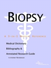 Image for Biopsy - A Medical Dictionary, Bibliography, and Annotated Research Guide to Internet References