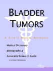 Image for Bladder Tumors - A Medical Dictionary, Bibliography, and Annotated Research Guide to Internet References