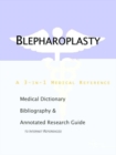 Image for Blepharoplasty - A Medical Dictionary, Bibliography, and Annotated Research Guide to Internet References