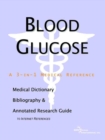 Image for Blood Glucose - A Medical Dictionary, Bibliography, and Annotated Research Guide to Internet References