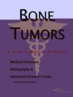 Image for Bone Tumors - A Medical Dictionary, Bibliography, and Annotated Research Guide to Internet References