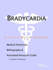 Image for Bradycardia - A Medical Dictionary, Bibliography, and Annotated Research Guide to Internet References
