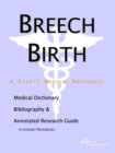 Image for Breech Birth - A Medical Dictionary, Bibliography, and Annotated Research Guide to Internet References