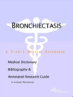 Image for Bronchiectasis - A Medical Dictionary, Bibliography, and Annotated Research Guide to Internet References