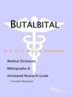 Image for Butalbital - A Medical Dictionary, Bibliography, and Annotated Research Guide to Internet References