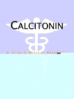Image for Calcitonin - A Medical Dictionary, Bibliography, and Annotated Research Guide to Internet References