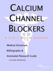 Image for Calcium Channel Blockers - A Medical Dictionary, Bibliography, and Annotated Research Guide to Internet References