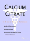 Image for Calcium Citrate - A Medical Dictionary, Bibliography, and Annotated Research Guide to Internet References