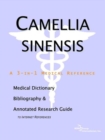Image for Camellia Sinensis - A Medical Dictionary, Bibliography, and Annotated Research Guide to Internet References