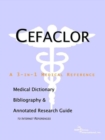 Image for Cefaclor - A Medical Dictionary, Bibliography, and Annotated Research Guide to Internet References