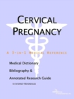 Image for Cervical Pregnancy - A Medical Dictionary, Bibliography, and Annotated Research Guide to Internet References