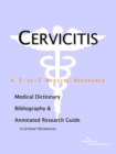 Image for Cervicitis - A Medical Dictionary, Bibliography, and Annotated Research Guide to Internet References