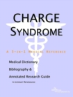 Image for Charge Syndrome - A Medical Dictionary, Bibliography, and Annotated Research Guide to Internet References