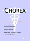 Image for Chorea - A Medical Dictionary, Bibliography, and Annotated Research Guide to Internet References