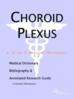 Image for Choroid Plexus - A Medical Dictionary, Bibliography, and Annotated Research Guide to Internet References