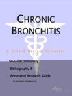 Image for Chronic Bronchitis - A Medical Dictionary, Bibliography, and Annotated Research Guide to Internet References