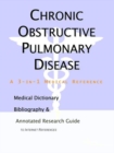 Image for Chronic Obstructive Pulmonary Disease - A Medical Dictionary, Bibliography, and Annotated Research Guide to Internet References