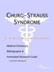 Image for Churg-Strauss Syndrome - A Medical Dictionary, Bibliography, and Annotated Research Guide to Internet References