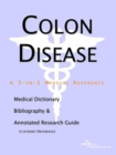 Image for Colon Disease - A Medical Dictionary, Bibliography, and Annotated Research Guide to Internet References