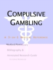 Image for Compulsive Gambling - A Medical Dictionary, Bibliography, and Annotated Research Guide to Internet References