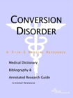 Image for Conversion Disorder - A Medical Dictionary, Bibliography, and Annotated Research Guide to Internet References