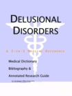 Image for Delusional Disorders - A Medical Dictionary, Bibliography, and Annotated Research Guide to Internet References