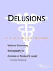 Image for Delusions - A Medical Dictionary, Bibliography, and Annotated Research Guide to Internet References