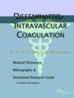 Image for Disseminated Intravascular Coagulation - A Medical Dictionary, Bibliography, and Annotated Research Guide to Internet References