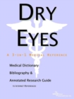 Image for Dry Eyes - A Medical Dictionary, Bibliography, and Annotated Research Guide to Internet References