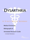 Image for Dysarthria - A Medical Dictionary, Bibliography, and Annotated Research Guide to Internet References