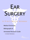 Image for Ear Surgery - A Medical Dictionary, Bibliography, and Annotated Research Guide to Internet References