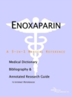 Image for Enoxaparin - A Medical Dictionary, Bibliography, and Annotated Research Guide to Internet References