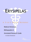Image for Erysipelas - A Medical Dictionary, Bibliography, and Annotated Research Guide to Internet References