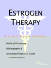 Image for Estrogen Therapy - A Medical Dictionary, Bibliography, and Annotated Research Guide to Internet References