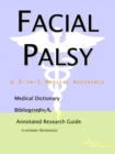 Image for Facial Palsy - A Medical Dictionary, Bibliography, and Annotated Research Guide to Internet References