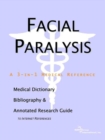 Image for Facial Paralysis - A Medical Dictionary, Bibliography, and Annotated Research Guide to Internet References