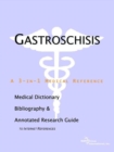Image for Gastroschisis - A Medical Dictionary, Bibliography, and Annotated Research Guide to Internet References