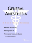 Image for General Anesthesia - A Medical Dictionary, Bibliography, and Annotated Research Guide to Internet References