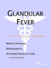 Image for Glandular Fever - A Medical Dictionary, Bibliography, and Annotated Research Guide to Internet References