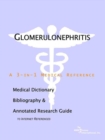 Image for Glomerulonephritis - A Medical Dictionary, Bibliography, and Annotated Research Guide to Internet References
