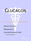 Image for Glucagon - A Medical Dictionary, Bibliography, and Annotated Research Guide to Internet References
