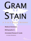 Image for Gram Stain - A Medical Dictionary, Bibliography, and Annotated Research Guide to Internet References